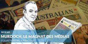 Murdoch, le magnat des médias