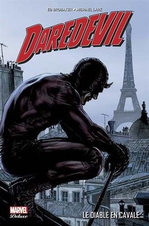 Le Diable en cavale - Daredevil par Brubaker (Marvel Deluxe), tome 1