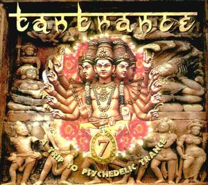 Tantrance 7: A Trip to Psychedelic Trance