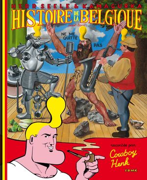 Histoire de la Belgique pour tous racontée par Cowboy Henk