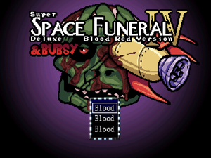 Super Space Funeral 4 Deluxe Blood Red Version & Bubsy