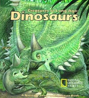 CREATURES OF LONG AGO: DINOSAURS