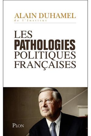 Les pathologies politiques françaises