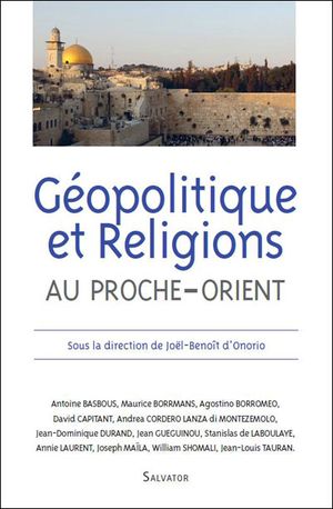 Géopolitique et religions au Proche-Orient
