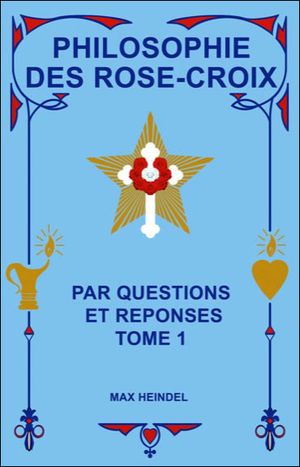 Philosophie des Rose-Croix par questions et réponses