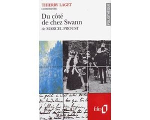 Thierry Laget commente Du côté de chez Swann de Marcel Proust