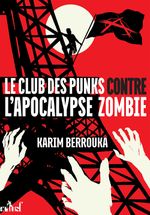 Couverture Le club des punks contre l'apocalypse zombie Couverture Le club des punks contre l'apocalypse zombie