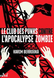 Couverture Le club des punks contre l'apocalypse zombie Couverture Le club des punks contre l'apocalypse zombie