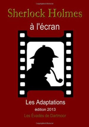 Sherlock Holmes à l'écran (Les Adaptations)