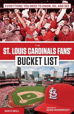 St. Louis Cardinals Fans' Bucket List