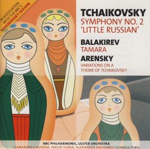 BBC Music, Volume 15, Number 6: Tchaikovsky: Symphony no. 2 "Little Russian" / Balakirev: Tamara / Arensky: Variations on a Them