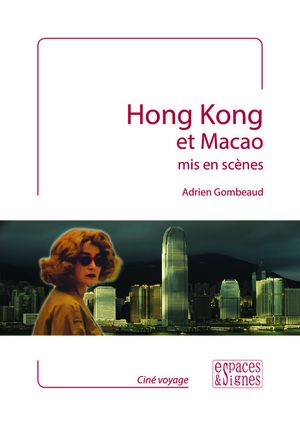 Hong Kong et Macao mis en scènes