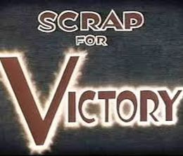 image-https://media.senscritique.com/media/000015233314/0/scrap_for_victory.jpg