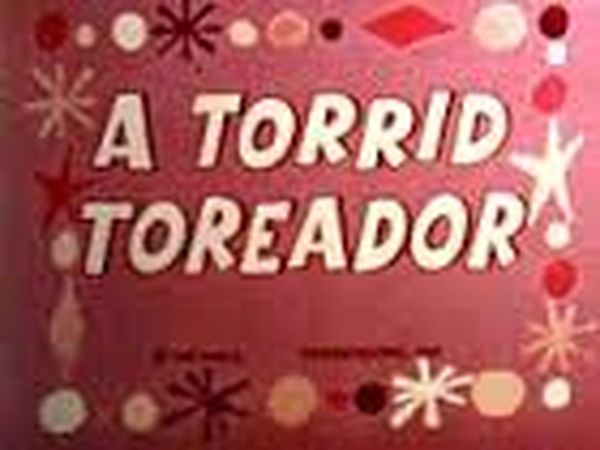 A Torrid Toreador