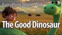 Everything Wrong With The Good Dinosaur