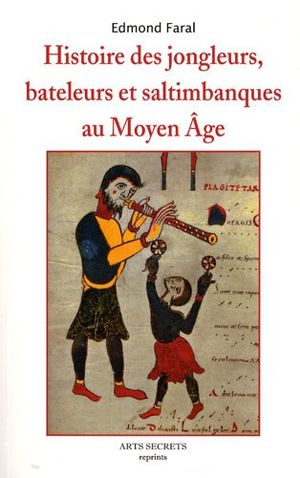 Histoire des jongleurs bateleurs et saltimbanques au Moyen Age