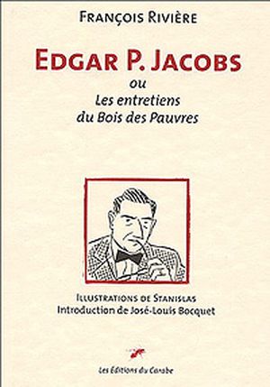 Edgar P. Jacobs ou les entretiens du Bois des Pauvres