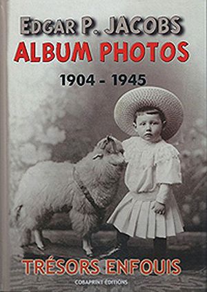 Edgar P. Jacobs, album photos (tome 1 : 1904-1945)