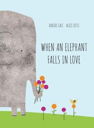 When an Elephant Falls in Love