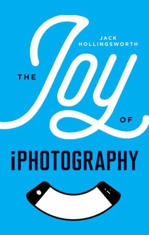 The Joy of iPhotography