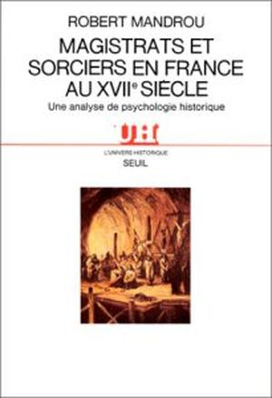 Magistrats et sorciers en France au XVIIe siècle