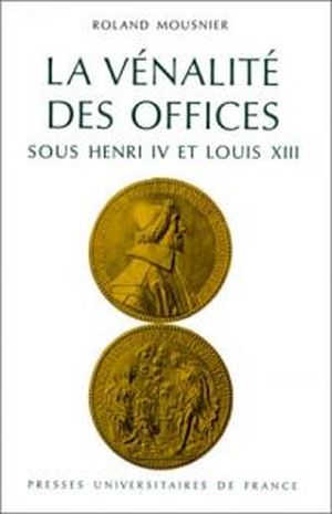La Vénalité des Offices sous Henri IV et Louis XIII