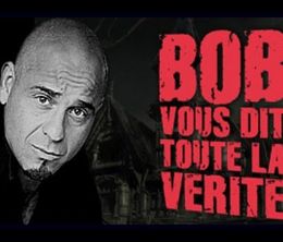 image-https://media.senscritique.com/media/000015297589/0/bob_vous_dit_toute_la_verite.jpg