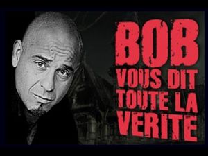 Bob vous dit toute la vérité
