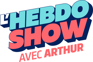 L'Hebdo Show avec Arthur