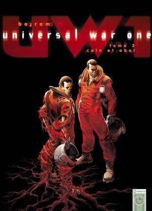 Caïn et Abel - Universal War One, tome 3