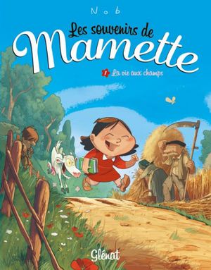 La Vie aux champs - Les Souvenirs de Mamette, tome 1