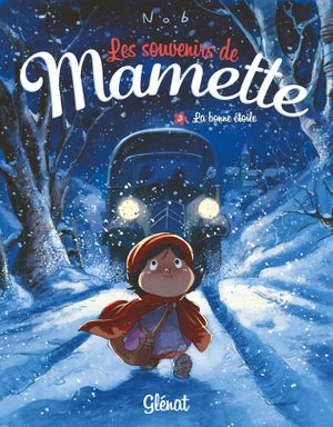 La bonne étoile - Les Souvenirs de Mamette, tome 3