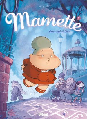 Entre ciel et terre - Mamette, tome 4