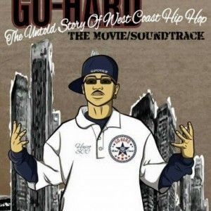 Go Hard: The Untold Story of West Coast Hip Hop (OST)