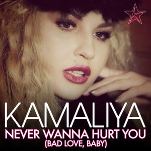 Never Wanna Hurt You (Bad Love, Baby) [Remixes]