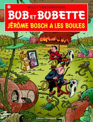 Jérôme Bosch a les boules - Bob et Bobette, tome 333