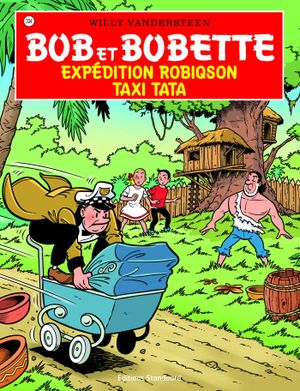 Expédition Robiqson / Taxi Tata - Bob et Bobette, tome 334