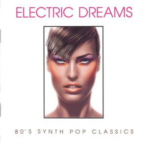 Electric Dreams: 80's Synth Pop Classics