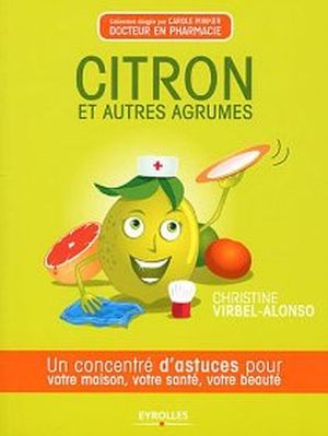 Citron et autres agrumes : Un concentré de bienfaits pour votre maison, votre santé, votre beauté