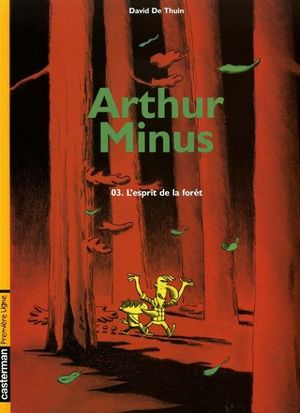 L'esprit de la forêt - Arthur Minus, tome 3