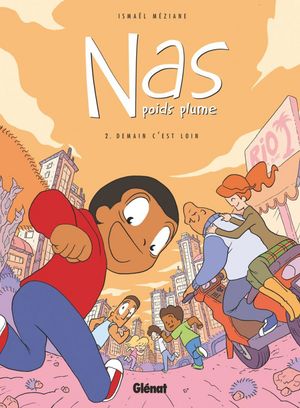 Demain c'est loin - Nas, poids plume, tome 2