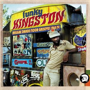 Funky Kingston: Reggae Dance Floor Grooves 1968-1974