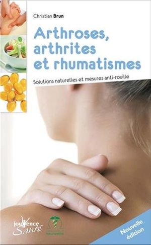 Arthroses, arthrites et rhumatismes