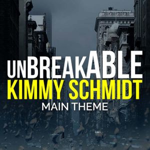 Unbreakable Kimmy Schmidt Main Theme (Single)