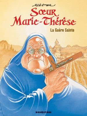 La Guère sainte - Sœur Marie-Thérèse des Batignolles, tome 6