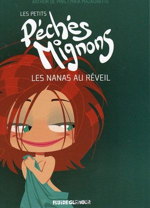 Les Nanas au réveil - Les Petits Péchés mignons, tome 1