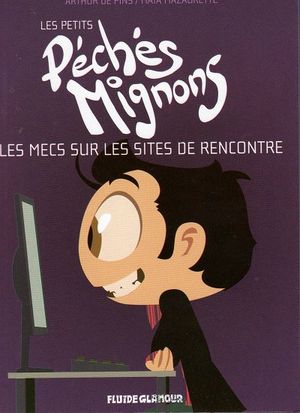 Les Mecs sur les sites de rencontre - Les Petits Péchés mignons, tome 2
