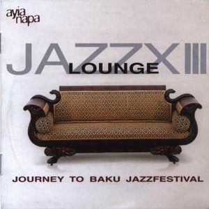 Jazz Lounge, Volume 13: Journey To Baku Jazzfestival