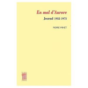 En mal d'Aurore - Journal 1932-1975
