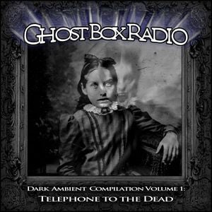 Dark Ambient Compilation, Vol. 1: Telephone to the Dead